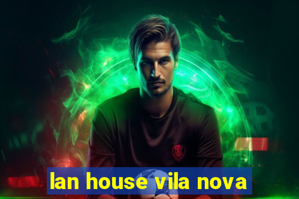 lan house vila nova